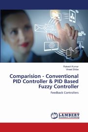 Comparision - Conventional PID Controller & PID Based Fuzzy Controller, Kumar Rakesh
