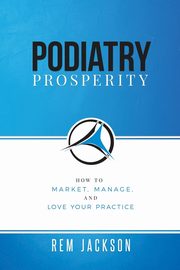 Podiatry Prosperity, Jackson Rem