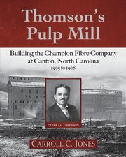 Thomson's Pulp Mill, Jones Carroll C