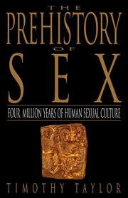 The Prehistory of Sex, Taylor Timothy L.