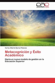 Metacognicion y Exito Academico, Quiroz Palacios Carlos Alberto