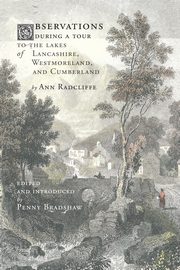 Observations during a Tour to the Lakes of Lancashire, Westmoreland, and Cumberland, Radcliffe Ann