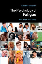 ksiazka tytu: The Psychology of Fatigue autor: Hockey Robert