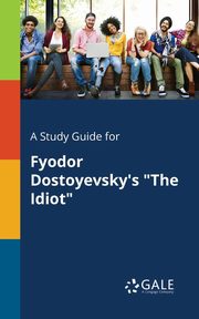 A Study Guide for Fyodor Dostoyevsky's 