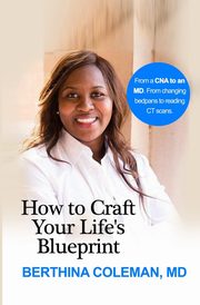 How to Craft Your Life's Blueprint, Coleman Berthina
