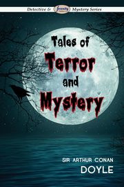 Tales of Terror and Mystery, Doyle Arthur Conan