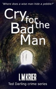 Cry for the Bad Man, Krier L M
