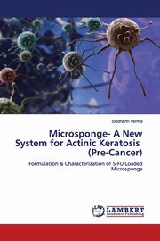 Microsponge- A New System for Actinic Keratosis (Pre-Cancer), Verma Siddharth