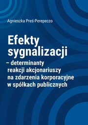 Efekty sygnalizacji determinanty reakcji akcjonariuszy na zdarzenia korporacyjne w spkach publicznych, Pre-Perepeczo Agnieszka