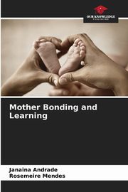 Mother Bonding and Learning, Andrade Janaina
