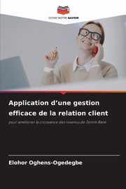 Application d'une gestion efficace de la relation client, Oghens-Ogedegbe Elohor