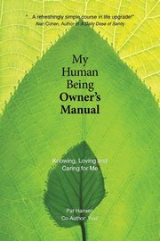 ksiazka tytu: My Human Being Owner's Manual autor: Hansen Pat