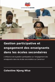 Gestion participative et engagement des enseignants dans les coles secondaires, Njang Nfua Celestine