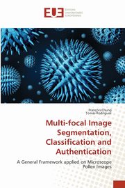 Multi-focal Image Segmentation, Classification and Authentication, Chung Franois