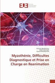 Myasthnie, Difficultes Diagnostique et Prise en Charge en Reanimation, Benbernou Soumia