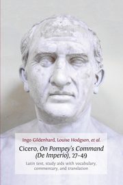 Cicero, on Pompey's Command (de Imperio), 27-49, Gildenhard Ingo