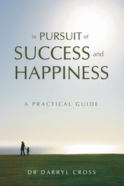 In Pursuit of Success and Happiness, Cross Darryl
