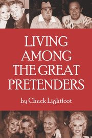 ksiazka tytu: Living Among the Great Pretenders autor: Lightfoot Chuck