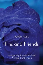 Fins and Friends, Musk Rayan