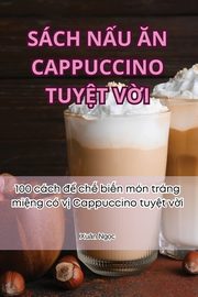 SCH N?U N CAPPUCCINO TUY?T V?I, Xun Ng?c