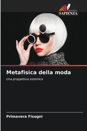 Metafisica della moda, Fisogni Primavera