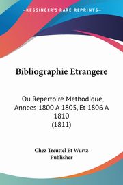 Bibliographie Etrangere, Chez Treuttel Et Wurtz Publisher