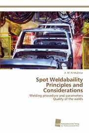 Spot Weldabaility Principles and Considerations, Al-Mukhtar A. M.