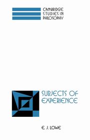 Subjects of Experience, Lowe E. J.