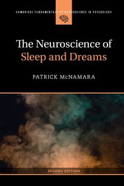 The Neuroscience of Sleep and Dreams, McNamara Patrick