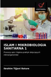 ksiazka tytu: ISLAM I MIKROBIOLOGIA SANITARNA 1 autor: Bature Ibrahim Tijjani