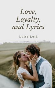 Love, Loyalty, and Lyrics, Luik Luise