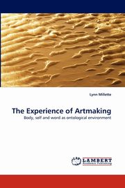 ksiazka tytu: The Experience of Artmaking autor: Millette Lynn
