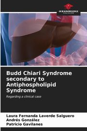 Budd Chiari Syndrome secondary to Antiphospholipid Syndrome, Laverde Salguero Laura Fernanda