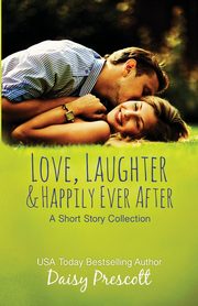 Love, Laughter and Happily Ever After, Prescott Daisy