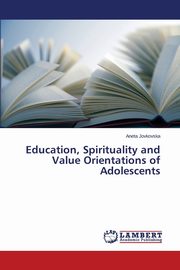Education, Spirituality and Value Orientations of Adolescents, Jovkovska Aneta