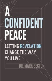 A Confident Peace, Becton Dr. Mark