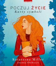 Poczuj ycie, Miller Katarzyna, Olekszyk Joanna