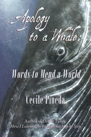 Apology to a Whale, Pineda Cecile