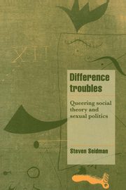 Difference Troubles, Seidman Steven