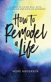 How to Remodel a Life, Andersen Hope
