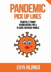 Pandemic Pickup Lines, Hlinko John Charles