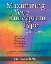 Maximizing Your Enneagram Type a workbook, Carlini John