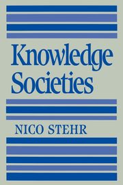 Knowledge Societies, Stehr Nico