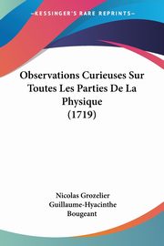 Observations Curieuses Sur Toutes Les Parties De La Physique (1719), Grozelier Nicolas