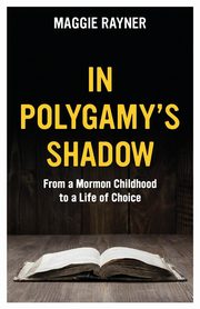 In Polygamy's Shadow, Rayner Maggie