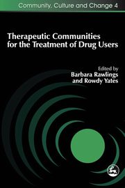 Therapeutic Communities for the Treatment of Drug Users, Yates Rody