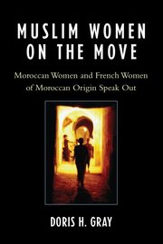 ksiazka tytu: Muslim Women on the Move autor: Gray Doris