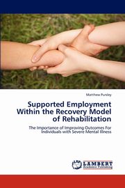 Supported Employment Within the Recovery Model of Rehabilitation, Pursley Matthew