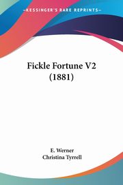 Fickle Fortune V2 (1881), Werner E.