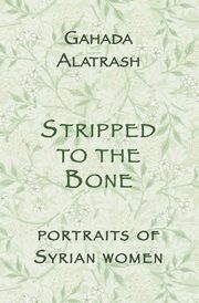 Stripped to the Bone, Alatrash Ghada